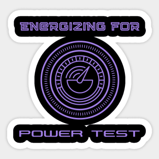 Energizing for Power Test- WDW TT Inspired Sticker